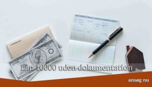 Lån 10000 uden dokumentation