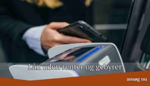 Lån uden renter og gebyrer